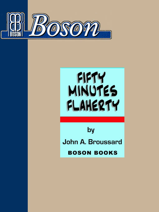 Title details for Fifty-Minutes Flaherty by John A. Broussard - Available